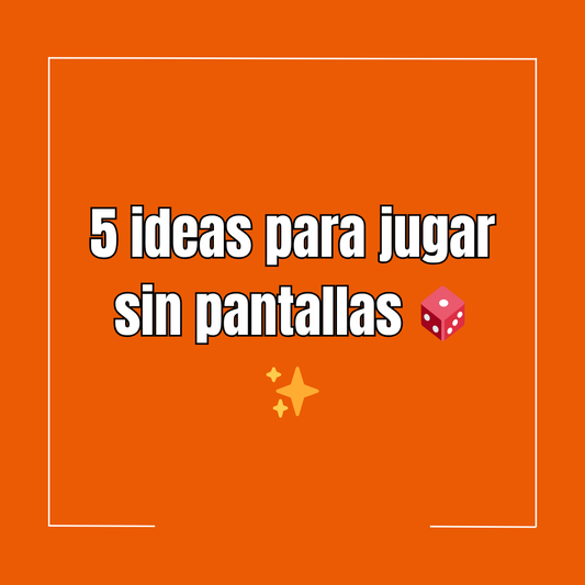 5 ideas para jugar sin pantallas 🎲✨