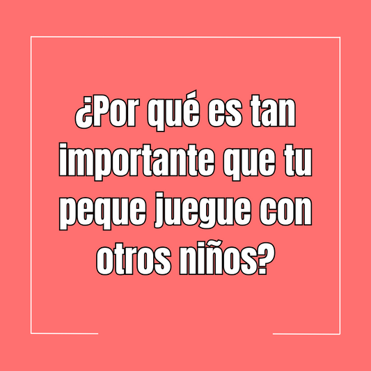 ¿Por qué es tan importante que tu peque juegue con otros niños?