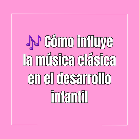 🎶 Cómo influye la música clásica en el desarrollo infantil