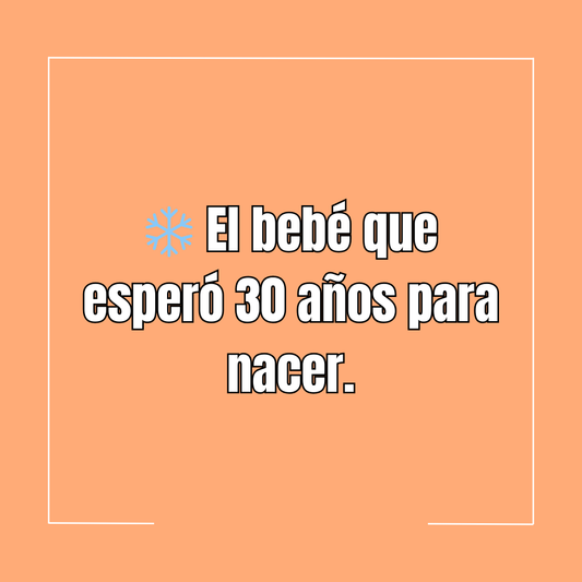 ❄️ El bebé que esperó 30 años para nacer