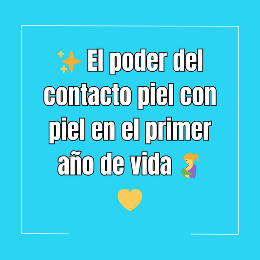 ✨ El poder del contacto piel con piel en el primer año de vida 🤱💛