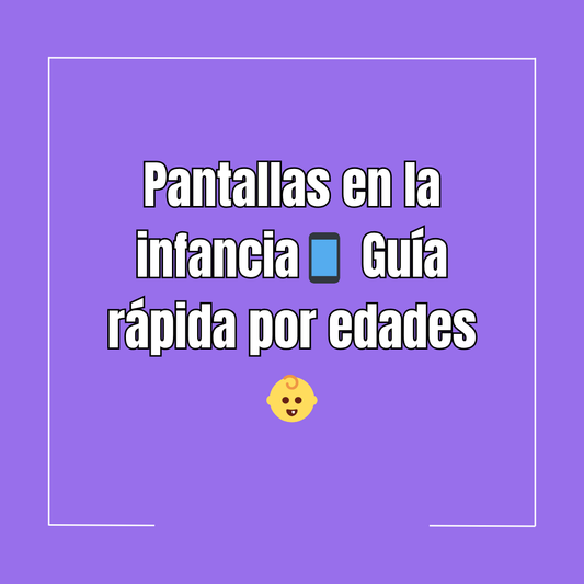 Pantallas en la infancia📱 Guía rápida por edades👶