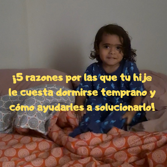 ¡5 razones por las que a tu hij@ le cuesta dormirse temprano y cómo ayudarles a solucionarlo!