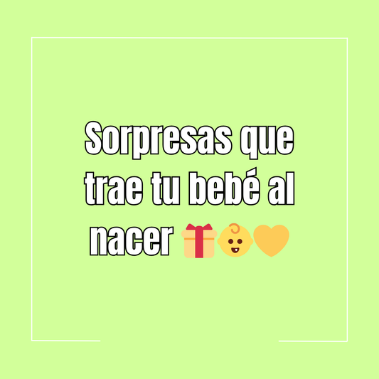 Sorpresas que trae tu bebé al nacer 🎁👶💛