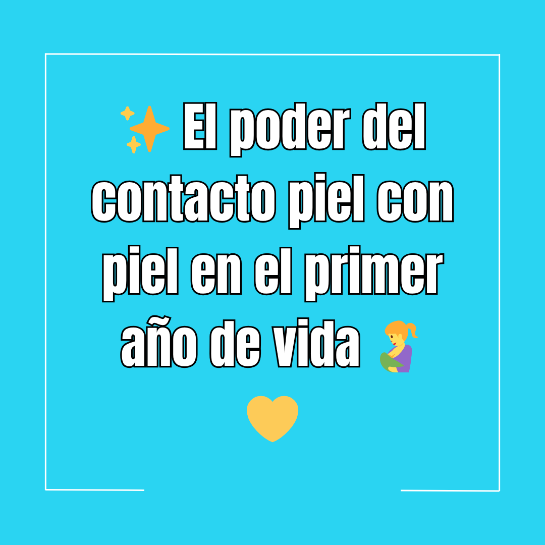 ✨ El poder del contacto piel con piel en el primer año de vida 🤱💛