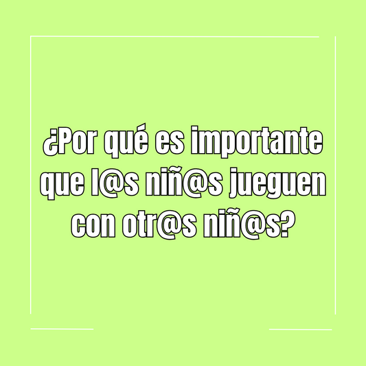 ¿Por qué es tan importante que los niños jueguen con otros niños? 🧩✨