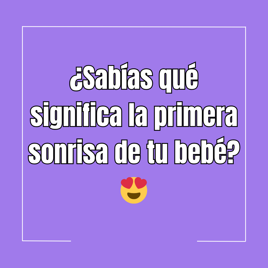 ¿Sabías qué significa la primera sonrisa de tu bebé? 😍