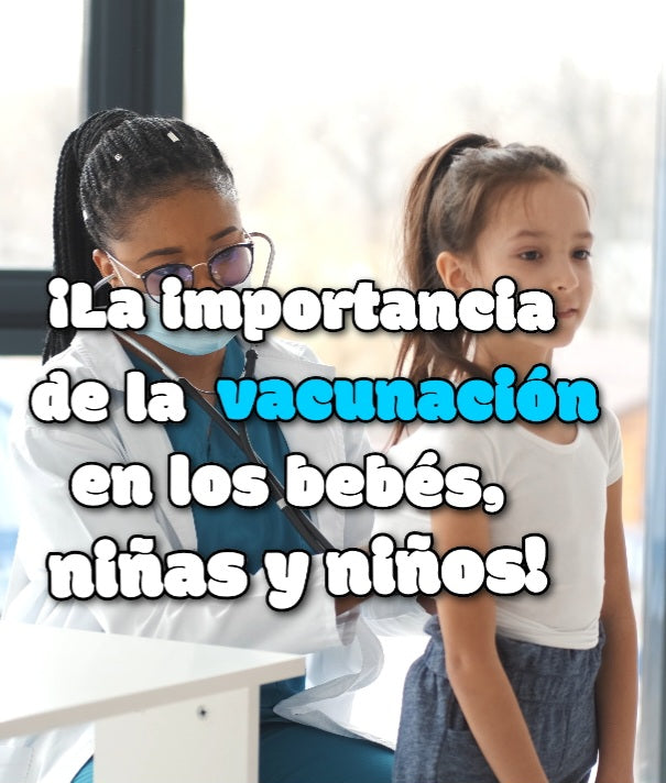 La Importancia de la vacunación en bebes, niñas y niños